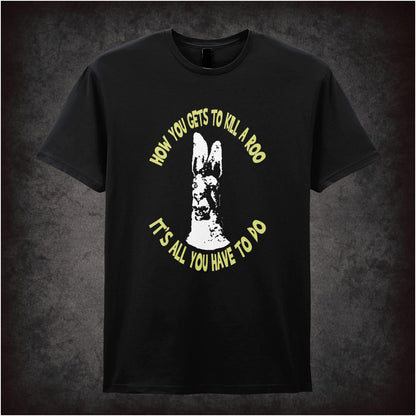 How You Gets To Kill A Roo It’s All You Have To Do – Cult British Comedy Graphic T-Shirt