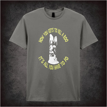 How You Gets To Kill A Roo It’s All You Have To Do – Cult British Comedy Graphic T-Shirt