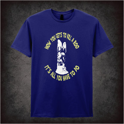 How You Gets To Kill A Roo It’s All You Have To Do – Cult British Comedy Graphic T-Shirt