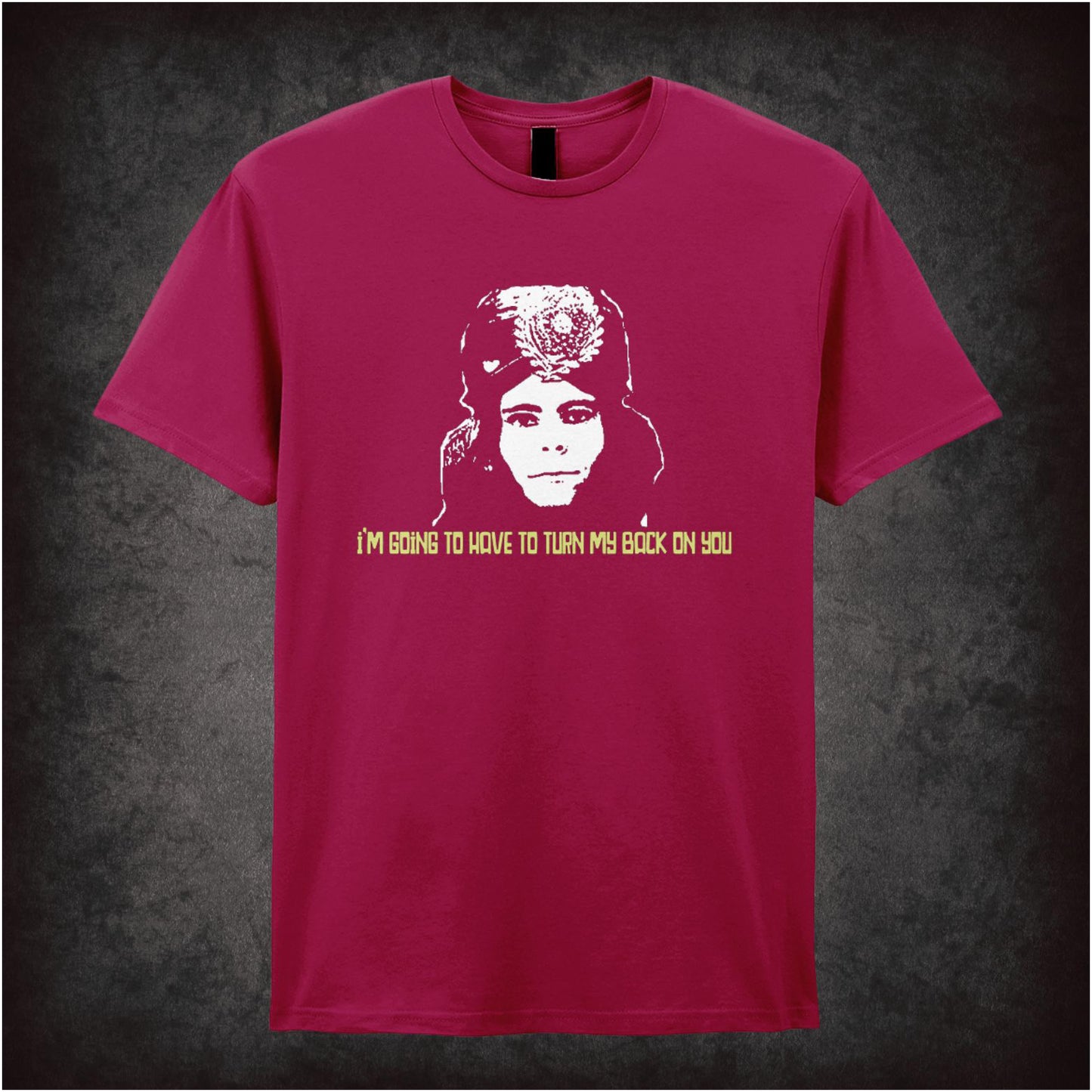 I Am Going To Have To Turn My Back On You – Cult British Comedy Graphic T-Shirt