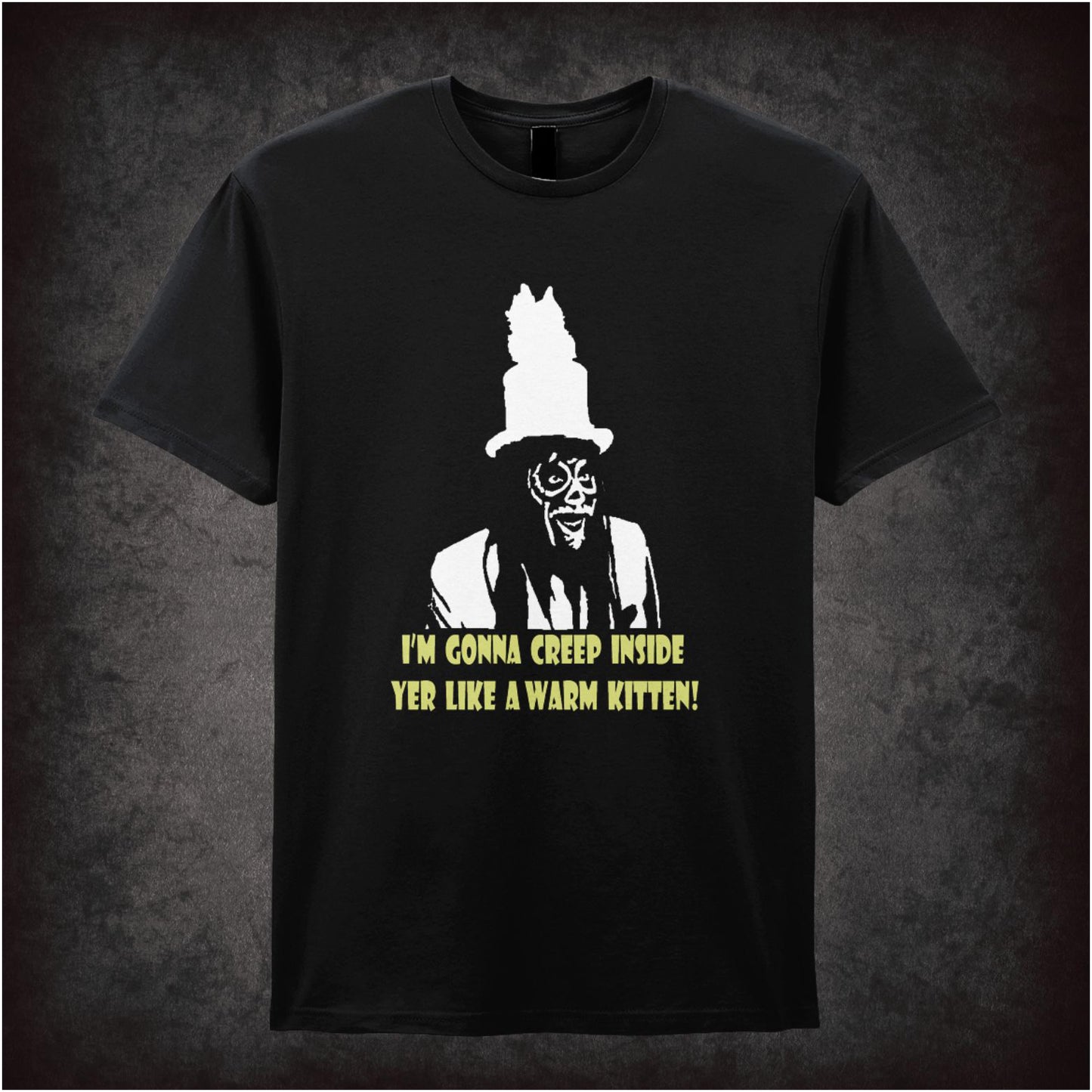 I’m Gonna Creep Inside Yer Like A Warm Kitten – Cult British Comedy Graphic T-Shirt