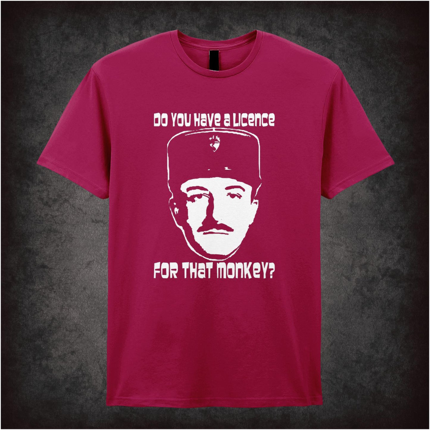 Do You Have a Licence for That Monkey – Cult Comedy Graphic T-Shirt