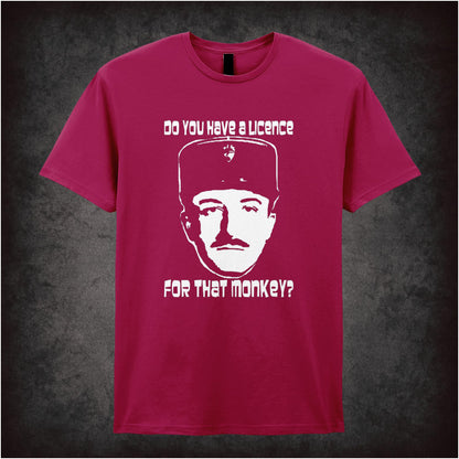 Do You Have a Licence for That Monkey – Cult Comedy Graphic T-Shirt