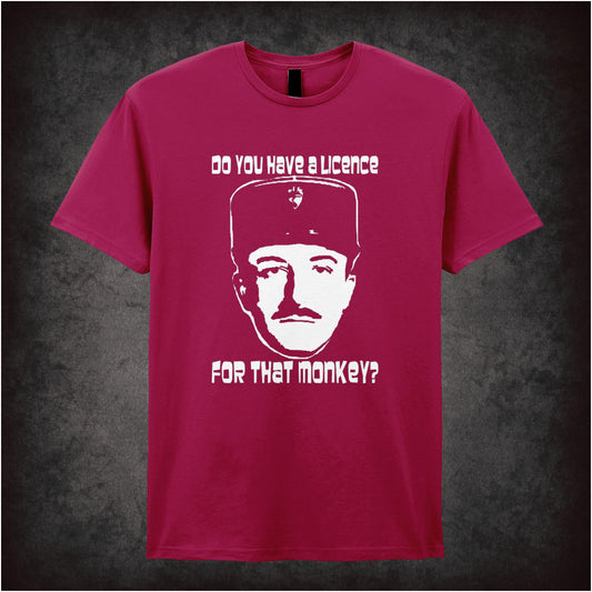 Do You Have a Licence for That Monkey – Cult Comedy Graphic T-Shirt