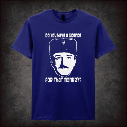 Do You Have a Licence for That Monkey – Cult Comedy Graphic T-Shirt