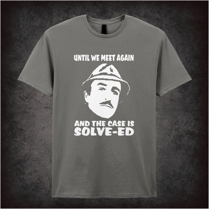 Until We Meet Again and the Case Is Solv-ed – Cult Comedy Graphic T-Shirt