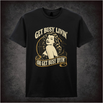 ‘Get busy livin’ or get busy dyin’’ T-shirt in black from The Shawshank Redemption