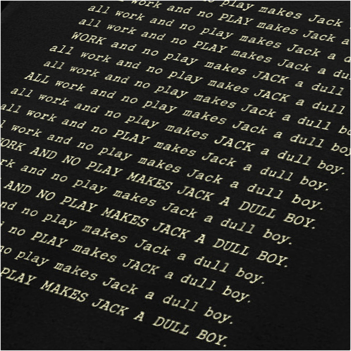 ‘All work and no play makes Jack a dull boy’ text close up T-shirt in black from The Shining