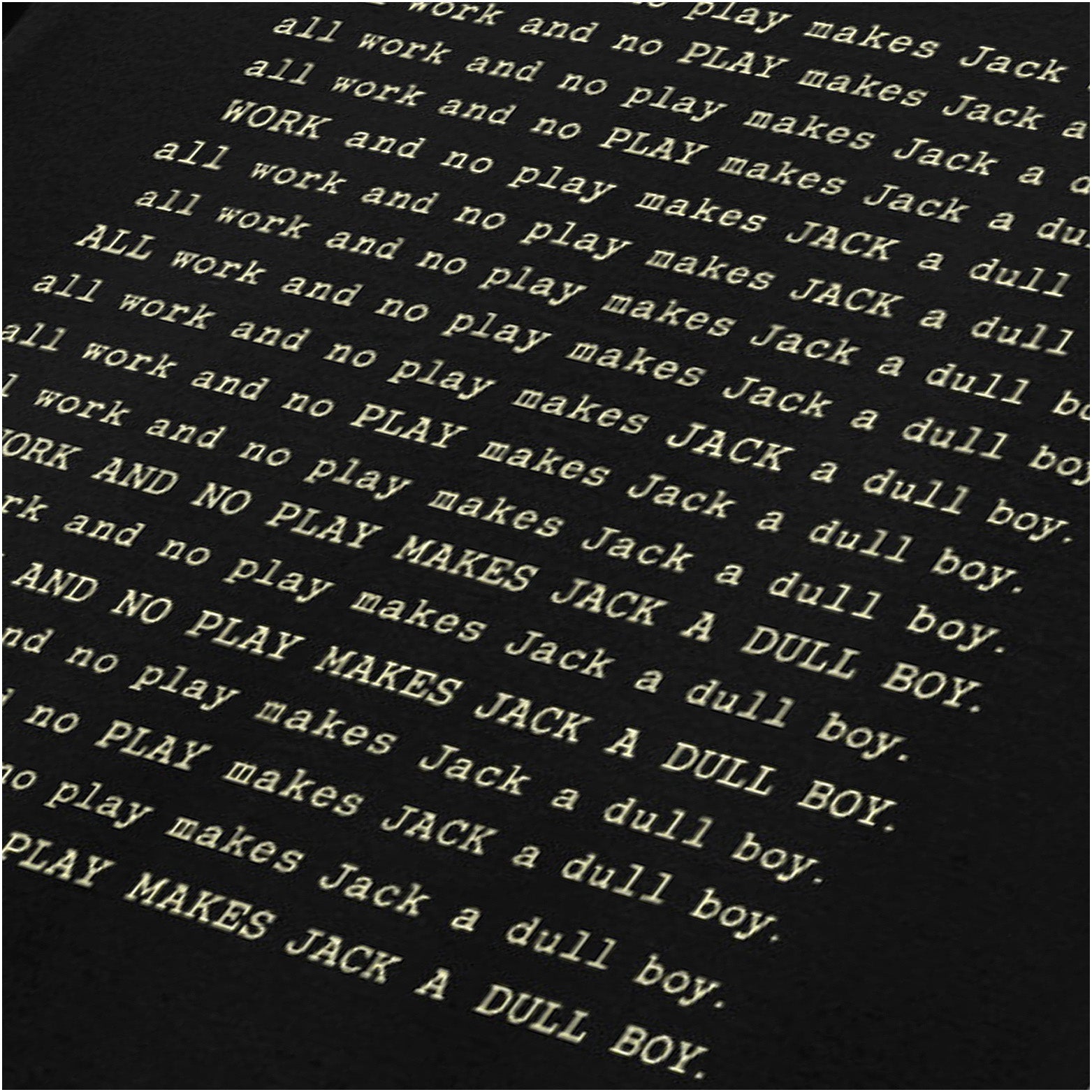 ‘All work and no play makes Jack a dull boy’ text close up T-shirt in black from The Shining