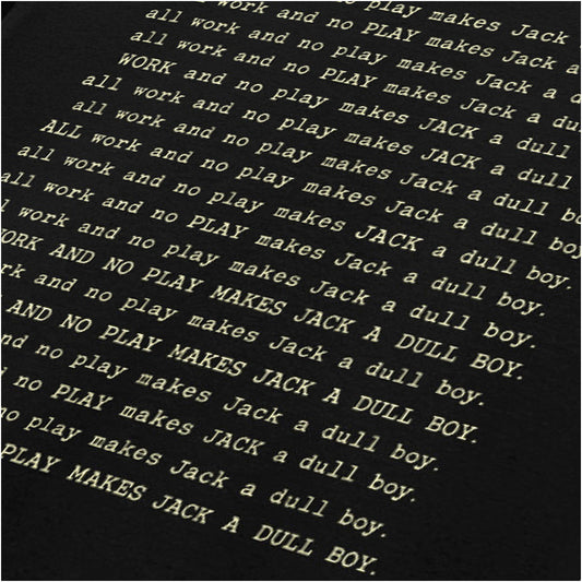 ‘All work and no play makes Jack a dull boy’ text close up T-shirt in black from The Shining