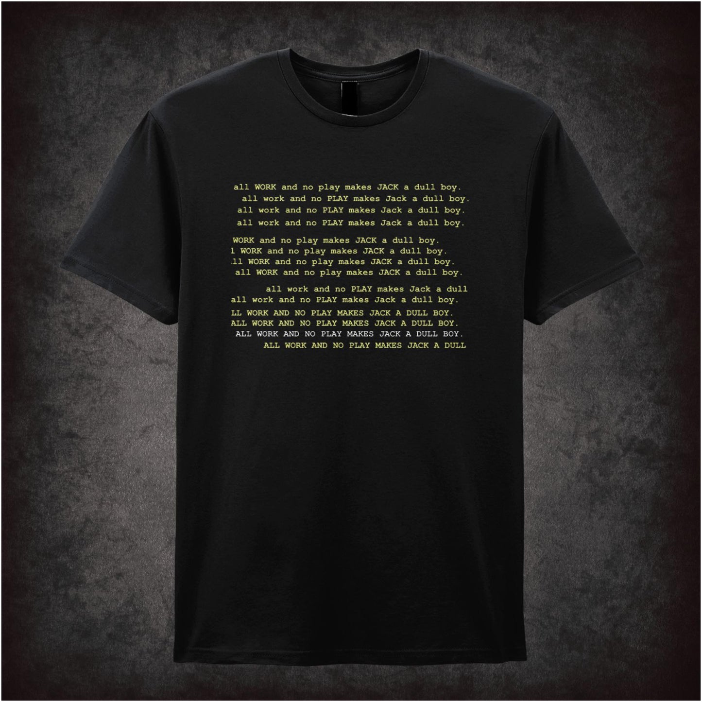All Work and No Play Makes Jack a Dull Boy – Cult Horror Graphic T-Shirt