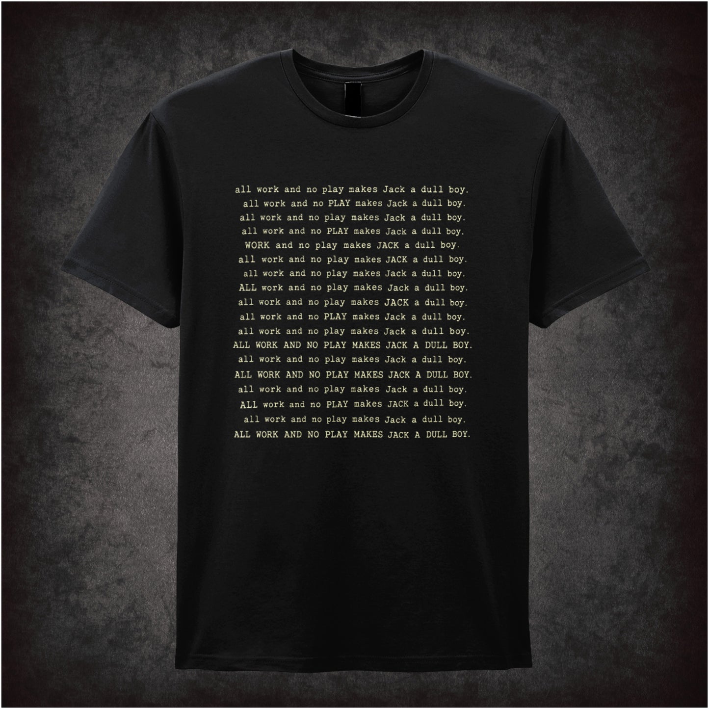 ‘All work and no play makes Jack a dull boy’ text T-shirt in black from The Shining