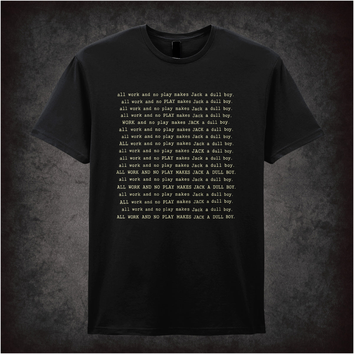 ‘All work and no play makes Jack a dull boy’ text T-shirt in black from The Shining