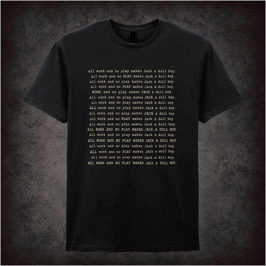 ‘All work and no play makes Jack a dull boy’ text T-shirt in black from The Shining