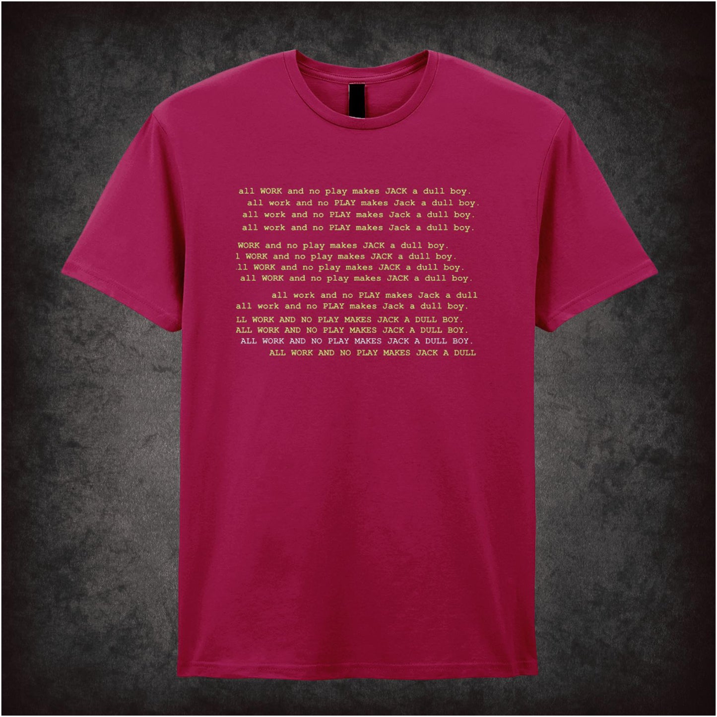 All Work and No Play Makes Jack a Dull Boy – Cult Horror Graphic T-Shirt