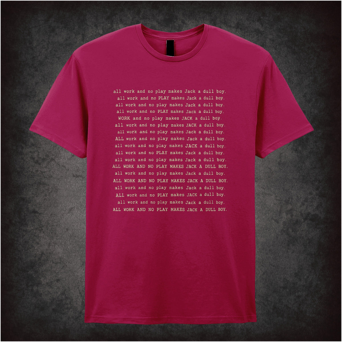 ‘All work and no play makes Jack a dull boy’ text T-shirt in cardinal red from The Shining