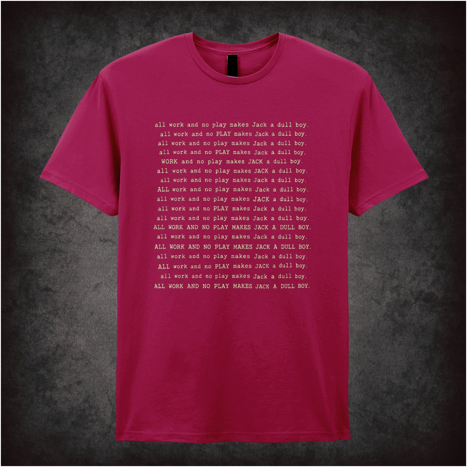‘All work and no play makes Jack a dull boy’ text T-shirt in cardinal red from The Shining