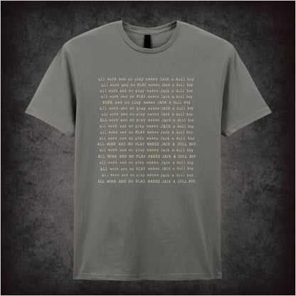 ‘All work and no play makes Jack a dull boy’ text T-shirt in charcoal from The Shining