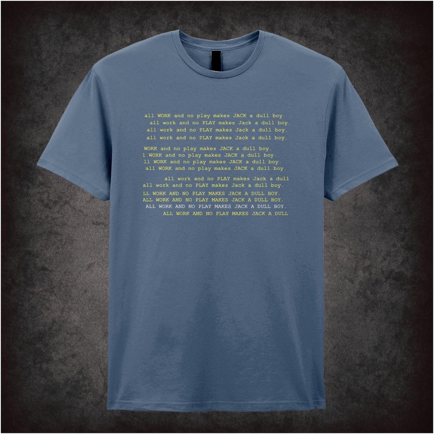 ‘All work and no play makes Jack a dull boy’ text T-shirt from The Shining