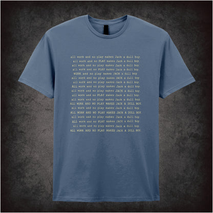 ‘All work and no play makes Jack a dull boy’ text T-shirt in indigo from The Shining