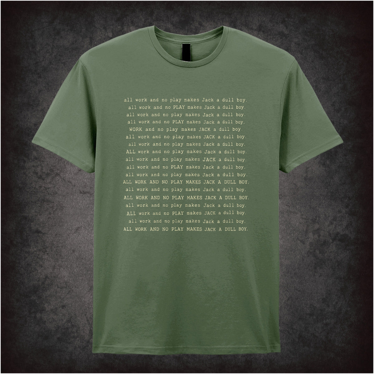 ‘All work and no play makes Jack a dull boy’ text T-shirt in military green from The Shining