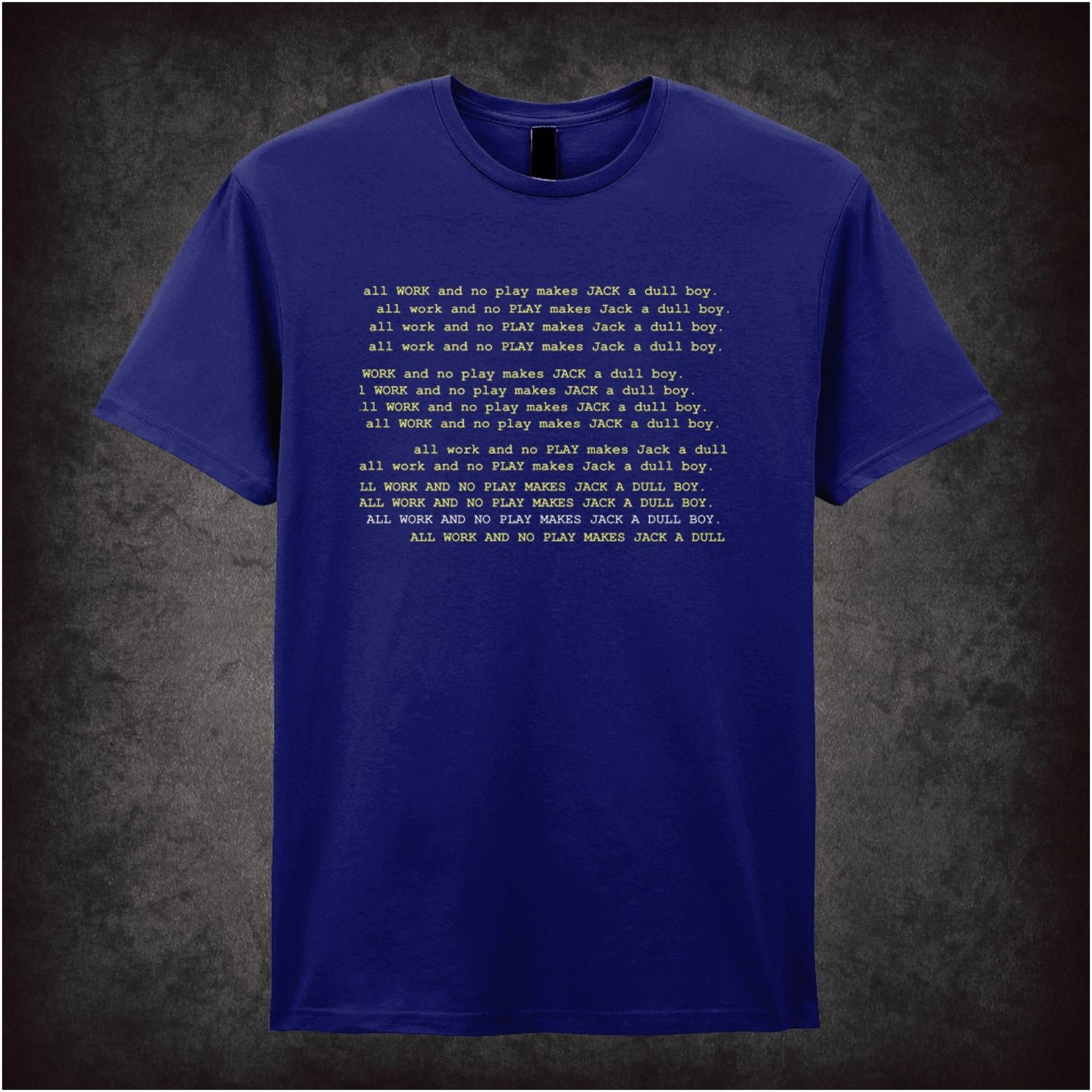 All Work and No Play Makes Jack a Dull Boy – Cult Horror Graphic T-Shirt