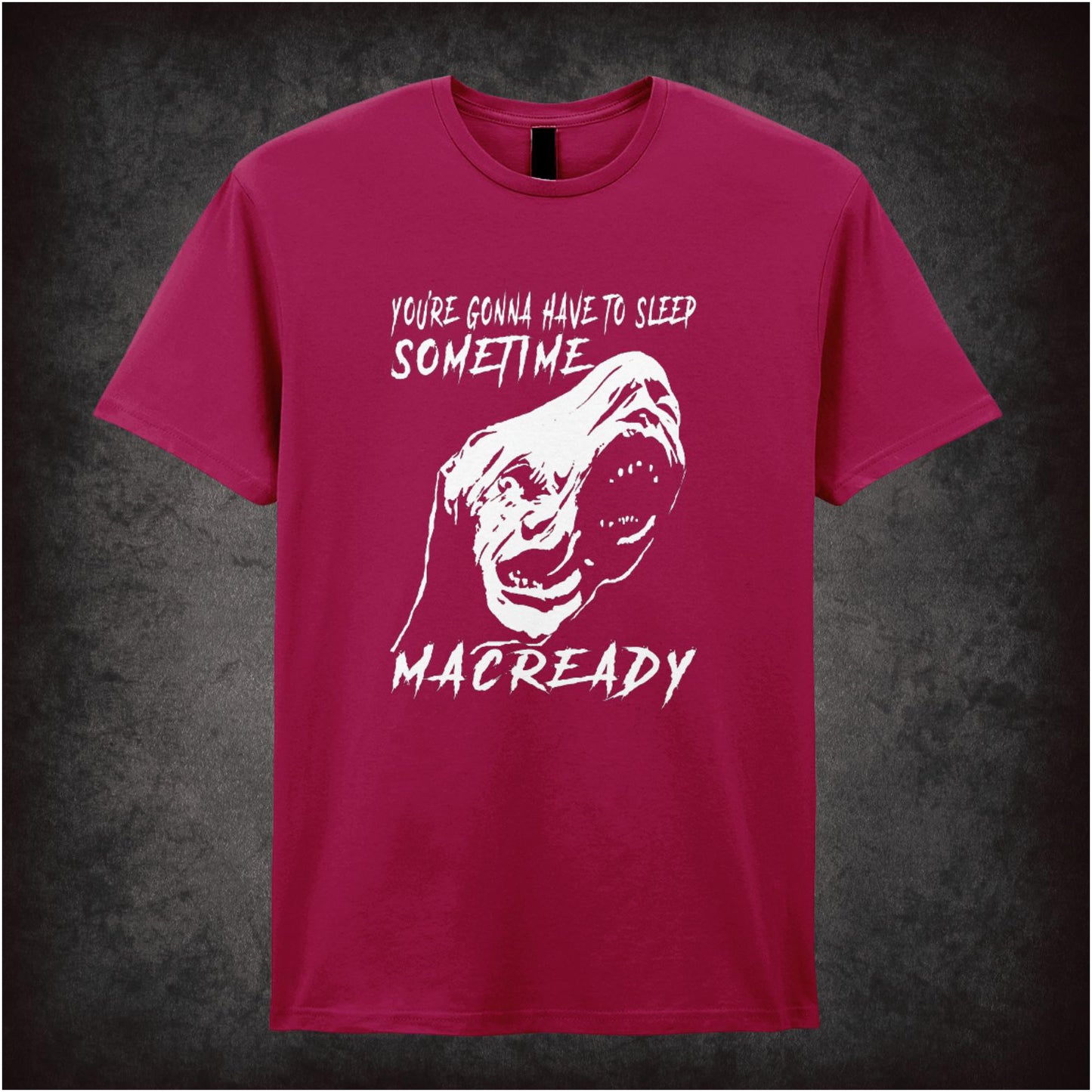 You’re Gonna Have To Sleep Sometime, MacReady – Cult Horror Graphic T-Shirt