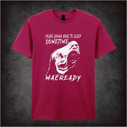 You’re Gonna Have To Sleep Sometime, MacReady – Cult Horror Graphic T-Shirt