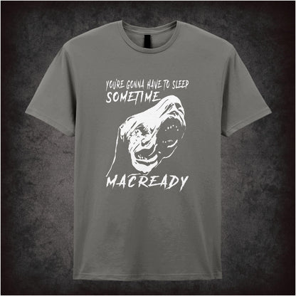 You’re Gonna Have To Sleep Sometime, MacReady – Cult Horror Graphic T-Shirt