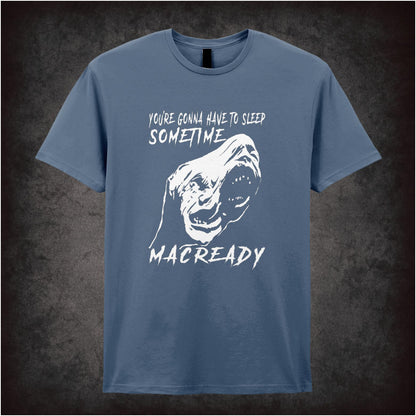 You’re Gonna Have To Sleep Sometime, MacReady – Cult Horror Graphic T-Shirt