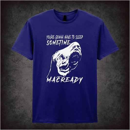 You’re Gonna Have To Sleep Sometime, MacReady – Cult Horror Graphic T-Shirt