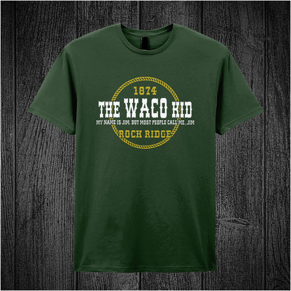 forest unisex t-shirt featuring the quote “The Waco Kid – My name is Jim, but most people call me Jim – 1874 Rock Ridge” inspired by Blazing Saddles, in vintage-style lettering.