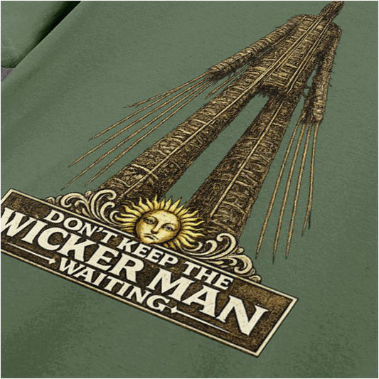 DON'T KEEP THE WICKER MAN WAITING