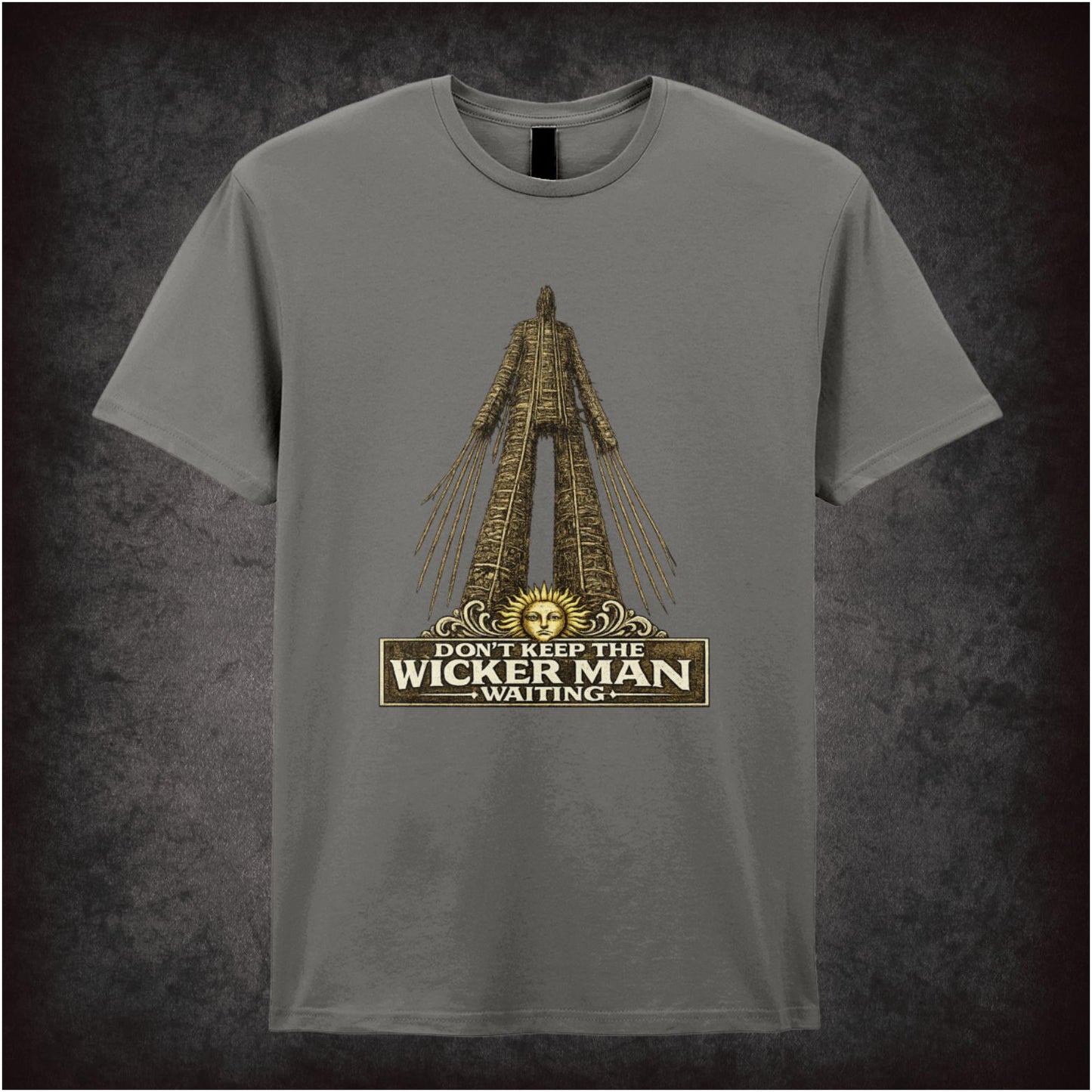 DON'T KEEP THE WICKER MAN WAITING