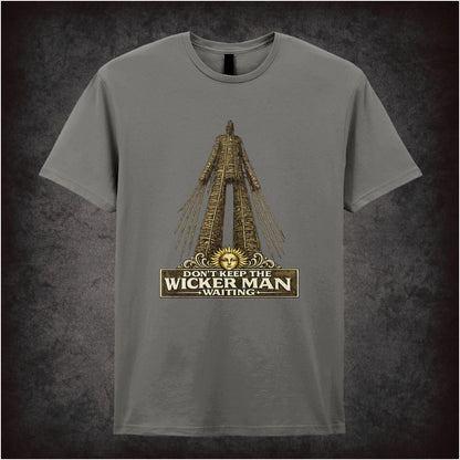 DON'T KEEP THE WICKER MAN WAITING