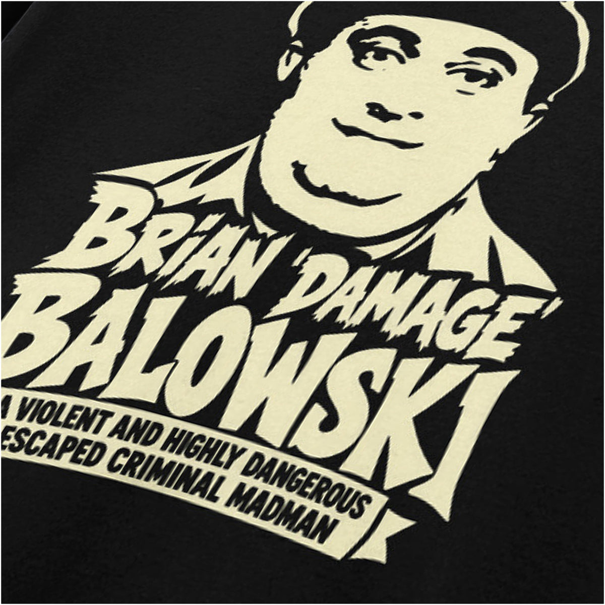 “Brian Damage Balowski” close up T-shirt in black from The Young Ones