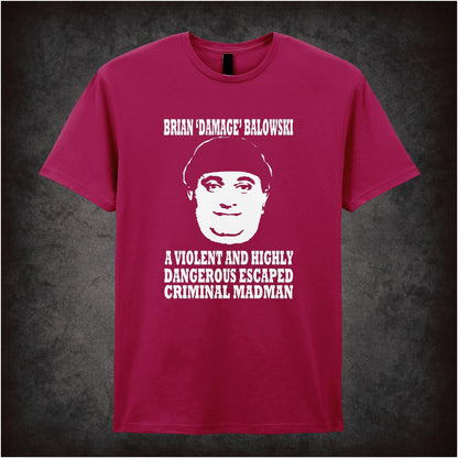 Brian Damage Balowski – Cult British Comedy Graphic T-Shirt