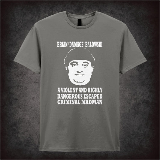 Brian Damage Balowski – Cult British Comedy Graphic T-Shirt