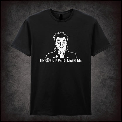 Hands Up Who Likes Me – Cult British Comedy Graphic T-Shirt
