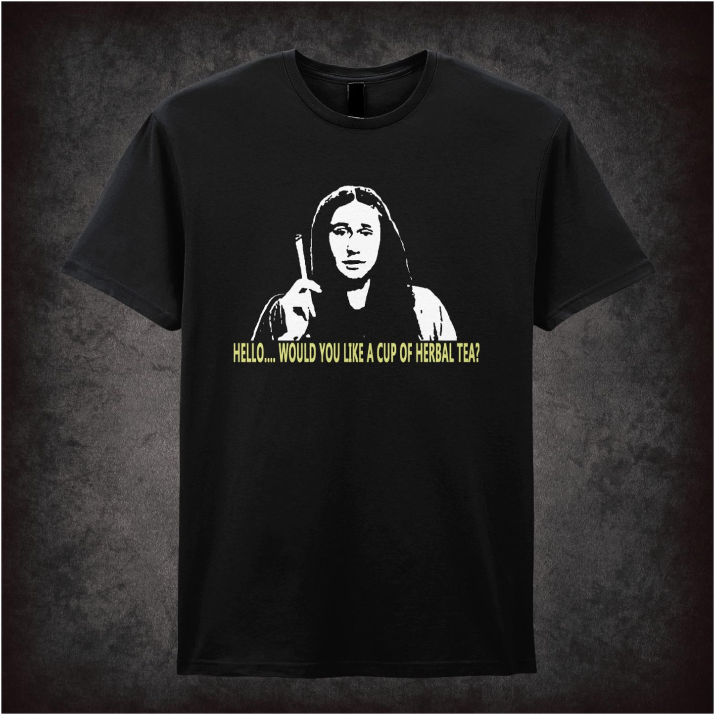 Hello, Would You Like A Cup Of Herbal Tea? – Cult British Comedy Graphic T-Shirt