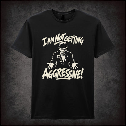 “I Am Not Getting Aggressive” T-shirt in black from The Young Ones