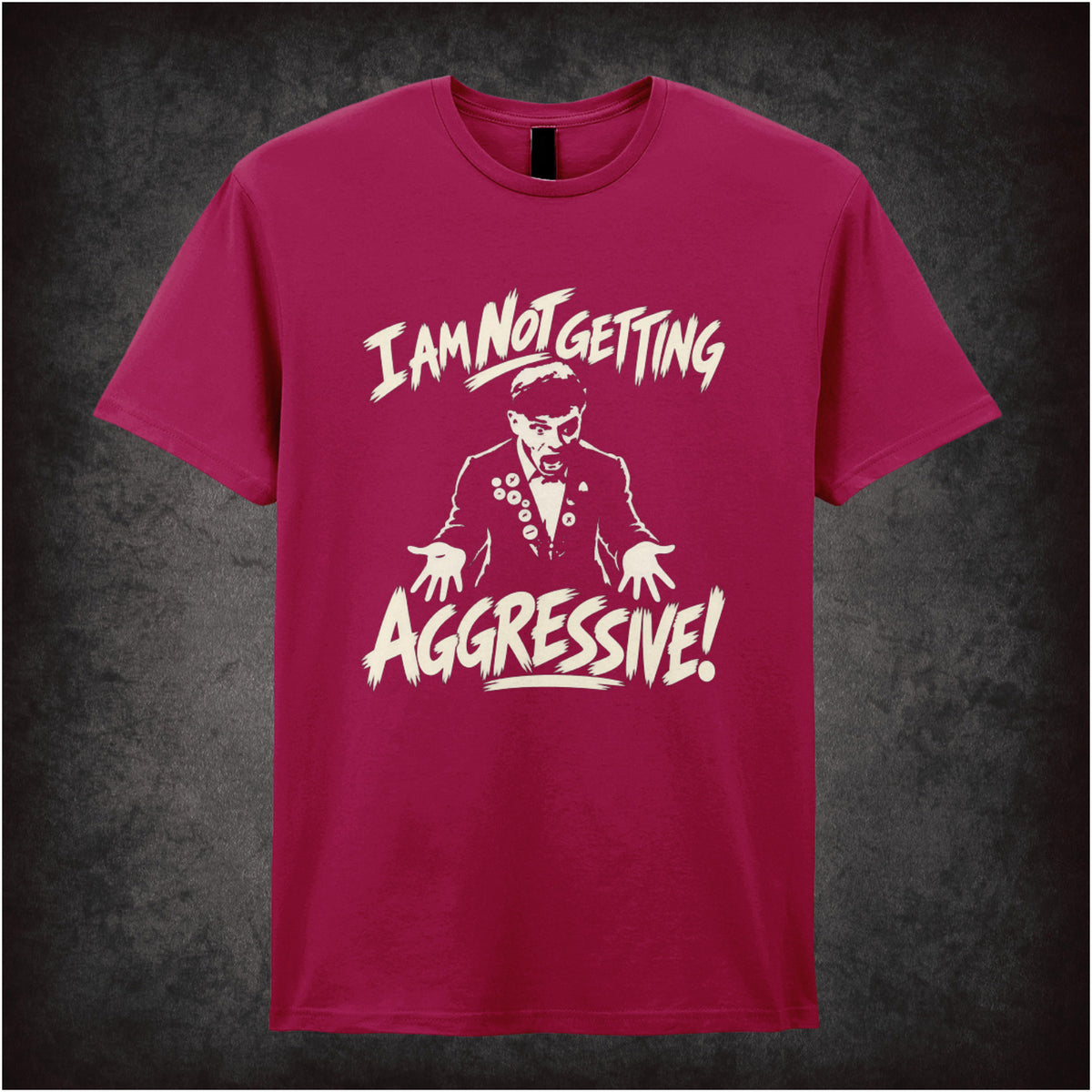“I Am Not Getting Aggressive” T-shirt in cardinal red from The Young Ones