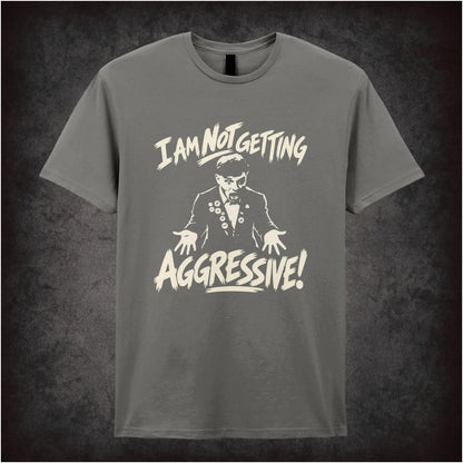 “I Am Not Getting Aggressive” T-shirt in charcoal from The Young Ones
