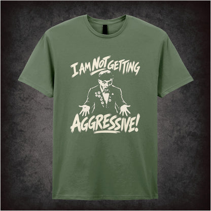 “I Am Not Getting Aggressive” T-shirt in military green from The Young Ones