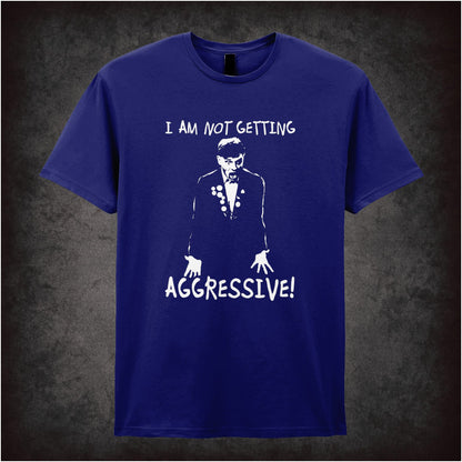 “I Am Not Getting Aggressive” T-shirt from The Young Ones