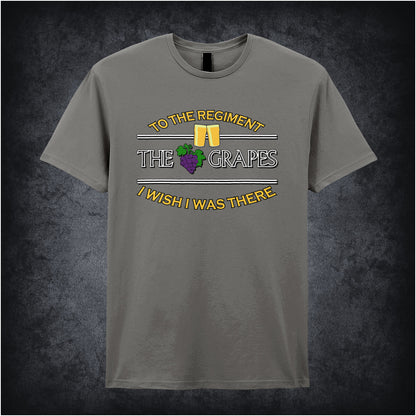 TO THE REGIMENT, I WISH I WAS THERE - SOFT STYLE UNISEX T SHIRT