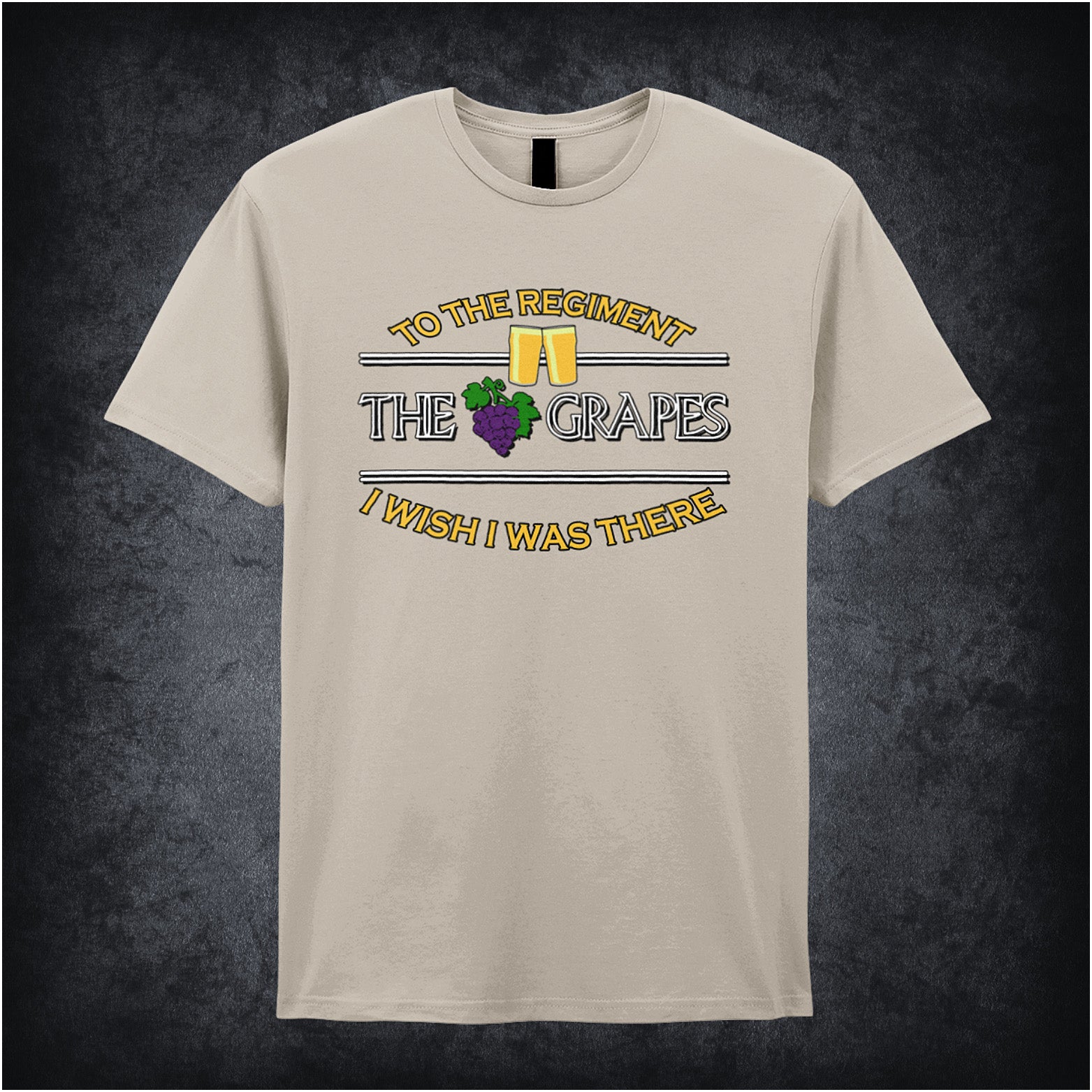 natural unisex T-shirt featuring the phrase “To The Regiment, I Wish I Was There” inspired by Early Doors, displayed in classic, bold white typography.