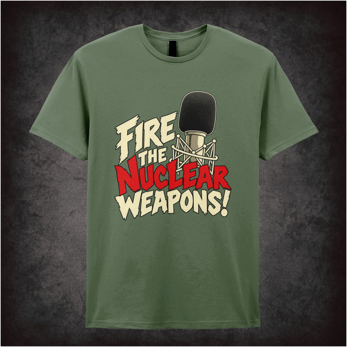 “Fire the nuclear weapons!” T-shirt in military green from Toast of London