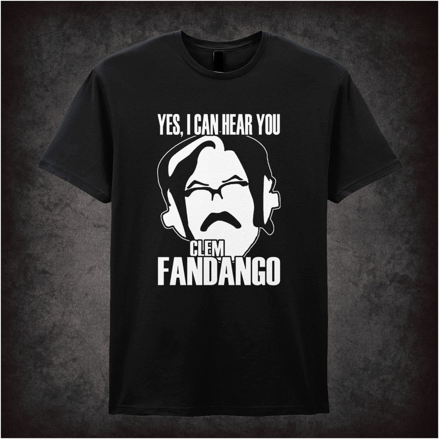 Yes I Can Hear You Clem Fandango – Cult British Comedy Graphic T-Shirt