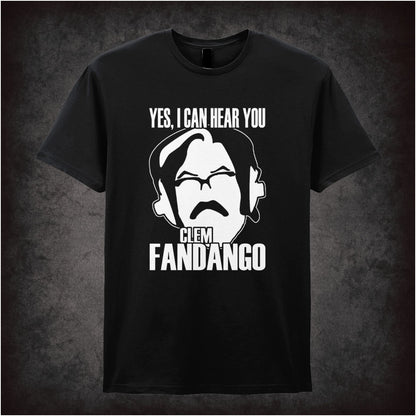 Yes I Can Hear You Clem Fandango – Cult British Comedy Graphic T-Shirt